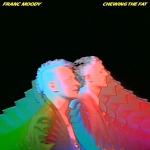 Franc Moody – Chewing The Fat (LP)