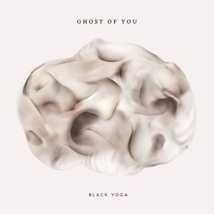 Ghost Of You – Black Yoga (LP)
