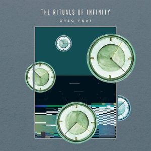 Greg Foat – The Rituals of Infinity (LP)