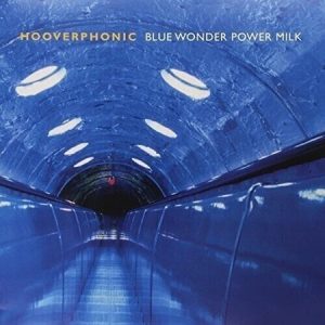 Hooverphonic – Blue Wonder Power Milk (Reissue) (180 g) (LP)