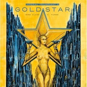 Imperial Triumphant – Goldstar (Nine Class 'A' Tunes) (180 g) (LP)