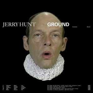 Jerry Hunt – Ground: Five Mechanic Convention Streams (Reissue) (2 LP)