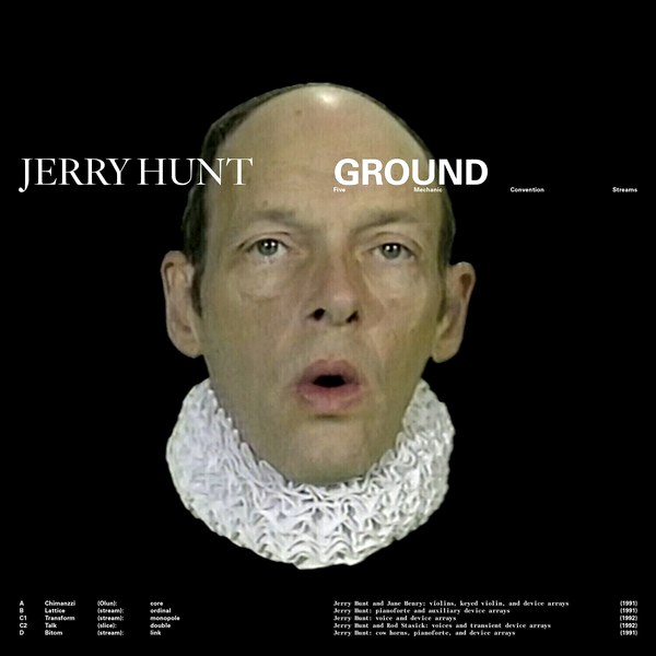 Jerry Hunt – Ground: Five Mechanic Convention Streams (Reissue) (2 LP)