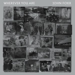 John Foxx – Wherever You Are (Limited Edition) (Clear Coloured) (LP)