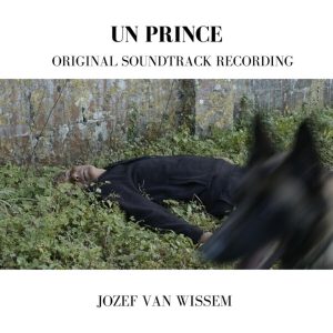 Jozef Van Wissem – Un Prince - Original Soundtrack Recording (Limited Edition) (LP)