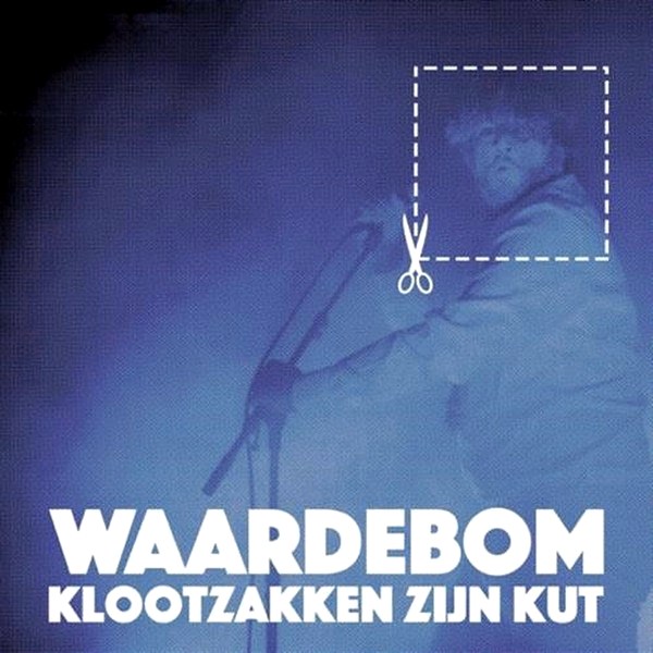 Klootzakken Zijn Kut – Waardebom (LP)