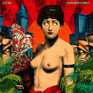 La Femme – Psycho Tropical Berlin (2LP)