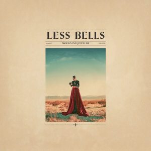 Less Bells – Mourning Jewelry (LP)