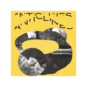 Lucrecia Dalt – Anticlines (LP)