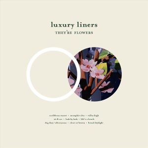 Luxury Liners – They're Flowers (LP)