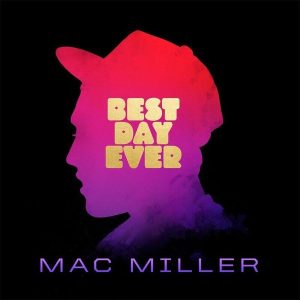 Mac Miller – Best Day Ever (Limited Edition) (2LP)