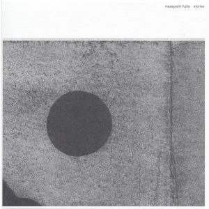 Masayoshi Fujita – Stories (LP)
