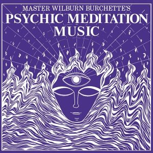 Master Wilburn Burchette – Psychic Meditation Music (Coloured) (LP)