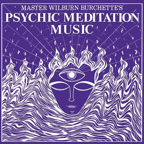 Master Wilburn Burchette – Psychic Meditation Music (Coloured) (LP)