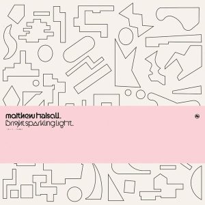 Matthew Halsall – Bright Sparkling Light (Limited Edition) (LP)