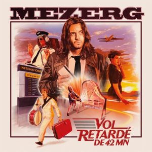Mezerg – Vol Retardé DE 42 MN (LP)