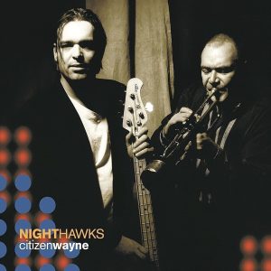 Nighthawks – Citizen Wayne (Reissue) (LP)