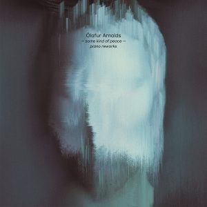 Olafur Arnalds – Some Kind Of Peace - Piano Reworks (LP)