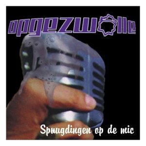 Opgezwolle – Spuugdingen op de mic (Limited Edition) (LP)