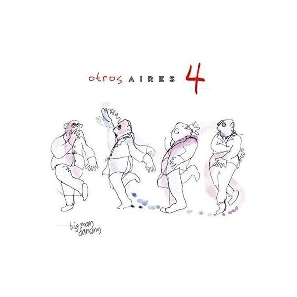 Otros Aires – Otros Aires 4: Big Man Dancing (LP)