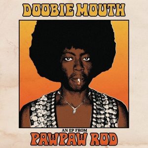 PawPaw Rod – 'Doobie Mouth (LP)