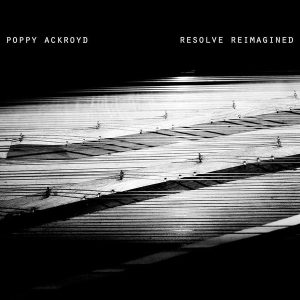 Poppy Ackroyd – Resolve Reimagined (2 LP)