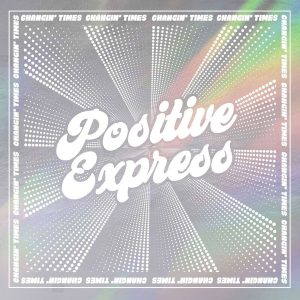 Positive Express – Changin' Times (Reissue) (Glitter Coloured) (LP)