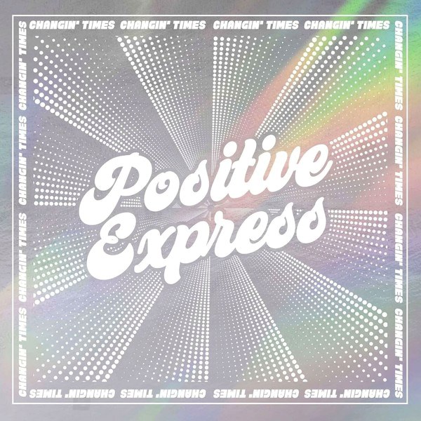 Positive Express – Changin' Times (Reissue) (Glitter Coloured) (LP)