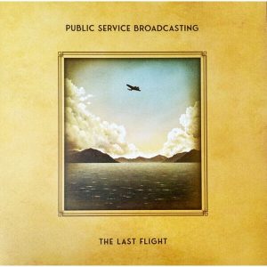 Public Service Broadcasting – The Last Flight (LP)