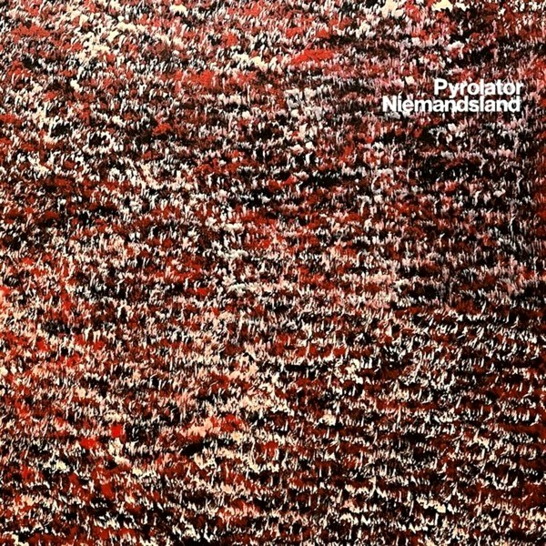 Pyrolator – Niemandsland (LP)