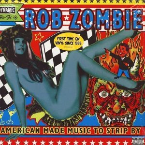 Rob Zombie – American Made Music To Strip By (Reissue) (2 LP)