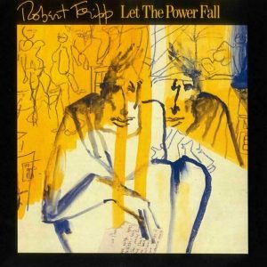 Robert Fripp – Let The Power Fall (LP)