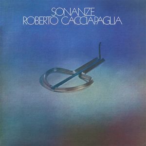 Roberto Cacciapaglia – Sonanze (2025 Reissue) (LP)
