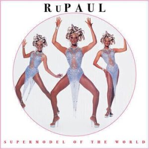 Rupaul – Supermodel of the World (Picture Disc) (Limited Edition) (Reissue) (LP)