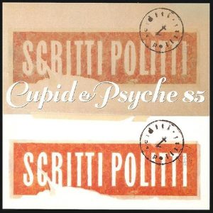 Scritti Politti – Cupid & Psyche 85 (Reissue) (Limited Edition) (LP)