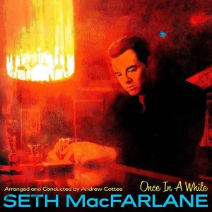 Seth Macfarlane – Once In A While (2LP)