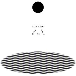 Sign Libra – Sea To Sea (Limited Edition) (LP)