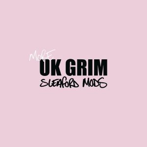 Sleaford Mods – More UK GRIM (EP) (LP)