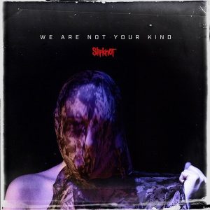Slipknot – We Are Not Your Kind (2LP)