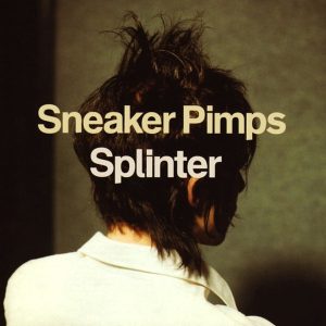 Sneaker Pimps – Splinter (Reissue) (Limited Edition) (200 g) (2 LP)