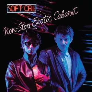 Soft Cell – Non-Stop Erotic Cabaret (Reissue) (Special Edition) (2 LP)