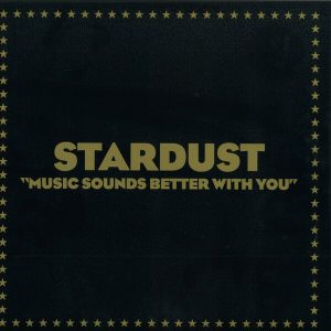 Stardust – Music Sounds Better With You (12" Vinyl) (LP)