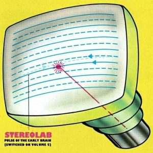 Stereolab – Pulse Of The Early Brain (Switched On Volume 5) (3 LP)