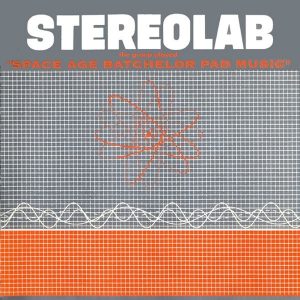 Stereolab – The Groop Played "Space Age Batchelor Pad Music" (LP)