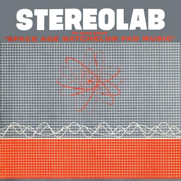 Stereolab – The Groop Played "Space Age Batchelor Pad Music" (LP)