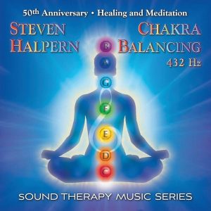 Steven Halpern – Chakra Balancing (432 Hz) Sound Therapy Music (50th Anniversary Edition) (CD) (LP)