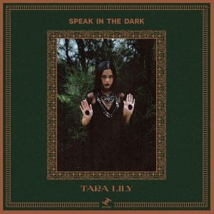 Tara Lily – Speak In The Dark (LP)