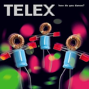 Telex – How Do You Dance? (Remastered) (LP)