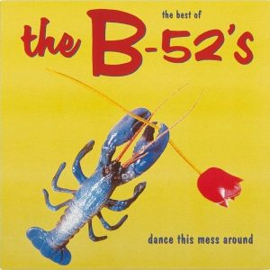 The B-52's – Dance This Mess Around (Best of The B-52's) (Reissue) (LP)