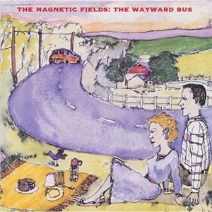The Magnetic Fields – The Wayward Bus / Distant Plastic Trees (Reissue) (2 LP)